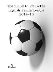 The Simple Guide To The English Premier League 2014-15