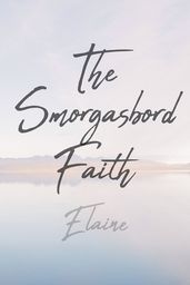 The Smorgasbord Faith