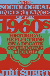 The Sociological Inheritance of the 1960s