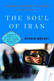 The Soul of Iran: A Nation s Struggle for Freedom