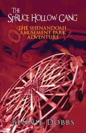 The Spruce Hollow Gang: Shenandoah Amusement Park Adventure