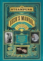 The Steampunk User s Manual