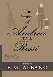 The Stories of Andrea T.A.H. Rossi