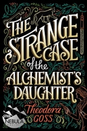 The Strange Case of the Alchemist s Daughter