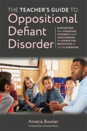 The Teacher s Guide to Oppositional Defiant Disorder