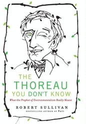 The Thoreau You Don t Know