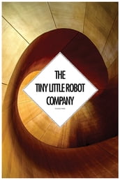 The Tiny Little Robot Company