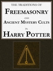The Traditions of Freemasonry and Ancient Mystery Cults in 