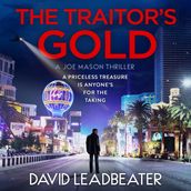 The Traitor s Gold: The gripping new action thriller novel from the million-copy bestselling author of the Matt Drake series (Joe Mason, Book 5)