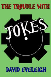 The Trouble With Jokes (Flash Fiction)