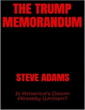 The Trump Memorandum: Is America s Doom Already Written?