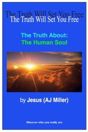 The Truth About: The Human Soul