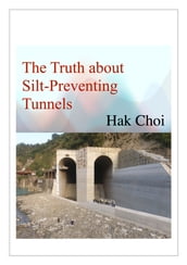 The Truth about Silt-Preventing Tunnels