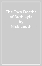 The Two Deaths of Ruth Lyle