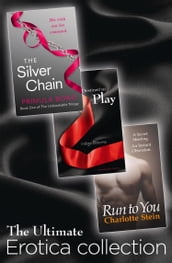 The Ultimate Erotica Collection: 3 Books in 1 - Destined to Play, The Silver Chain, Run to You