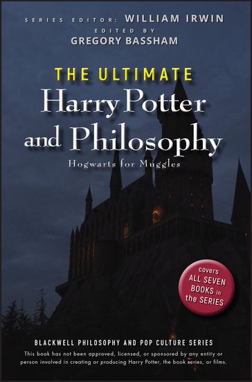 The Ultimate Harry Potter and Philosophy - Gregory Bassham - William Irwin