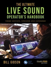 The Ultimate Live Sound Operator s Handbook