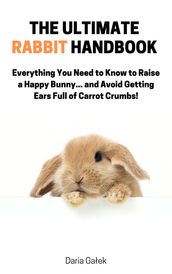 The Ultimate Rabbit Handbook