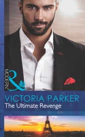 The Ultimate Revenge (Mills & Boon Modern) (The 21st Century Gentleman s Club, Book 3)