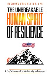 The Unbreakable Human Spirit of Resilience