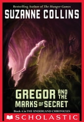 The Underland Chronicles #4: Gregor And The Marks Of Secret