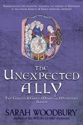 The Unexpected Ally (A Gareth & Gwen Medieval Mystery)
