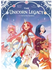The Unicorn Legacy - Volume 1 - Call of the Goddess