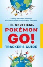 The Unofficial Pokémon GO Tracker s Guide