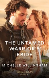 The Untamed Warrior s Bride (The Legendary Warriors, Book 2) (Mills & Boon Historical)