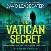 The Vatican Secret: The brand-new, completely gripping, fast-paced action adventure thriller series, perfect for fans of James Patterson s Private Rome (Joe Mason, Book 1)