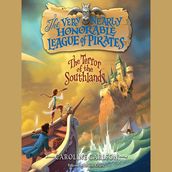 The Very Nearly Honorable League of Pirates: The Terror of the Southlands Unabr