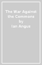 The War Against the Commons