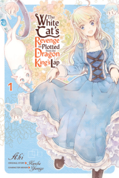 The White Cat s Revenge as Plotted from the Dragon King s Lap, Vol. 1