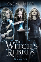 The Witch s Rebels: Books 1-3