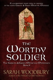The Worthy Soldier (A Gareth & Gwen Medieval Mystery)