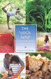The Yoga Way: Food for Body, Mind & Spirit