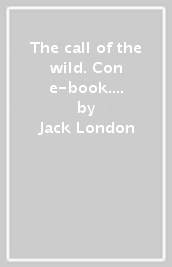 The call of the wild. Con e-book. Con espansione online