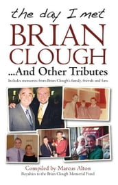 The day I met Brian Clough... and other Tributes