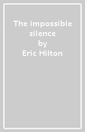 The impossible silence