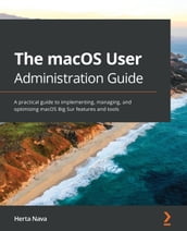 The macOS User Administration Guide