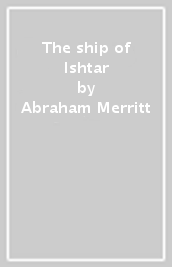 The ship of Ishtar