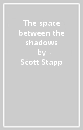 The space between the shadows