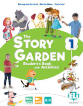The story garden. Per la Scuole elementare. Ediz. per la scuola. Con e-book. Con espansione online. Vol. 1