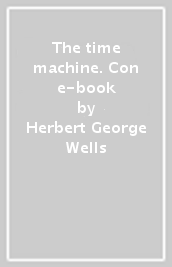 The time machine. Con e-book