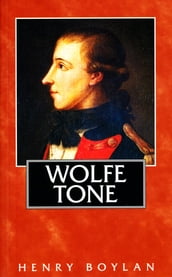 Theobald Wolfe Tone (176398), A Life