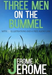 Three Men on the Bummel: With 13 Illustrations and a Free Audio Link.