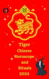 Tiger Chinese Horoscope and Rituals 2024