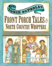Tomie dePaola s Front Porch Tales and North Country Whoppers