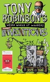 Tony Robinson s Weird World of Wonders: Inventions
