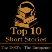 Top 10 Short Stories, The - The 1880 s - The Europeans